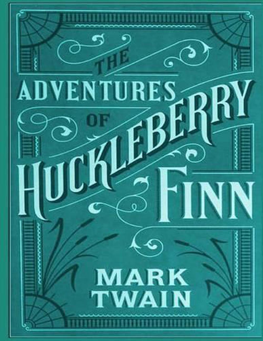 Adventures of Huckleberry Finn by Mark Twain Adventures of Huckleberry Finn by Mark Twain