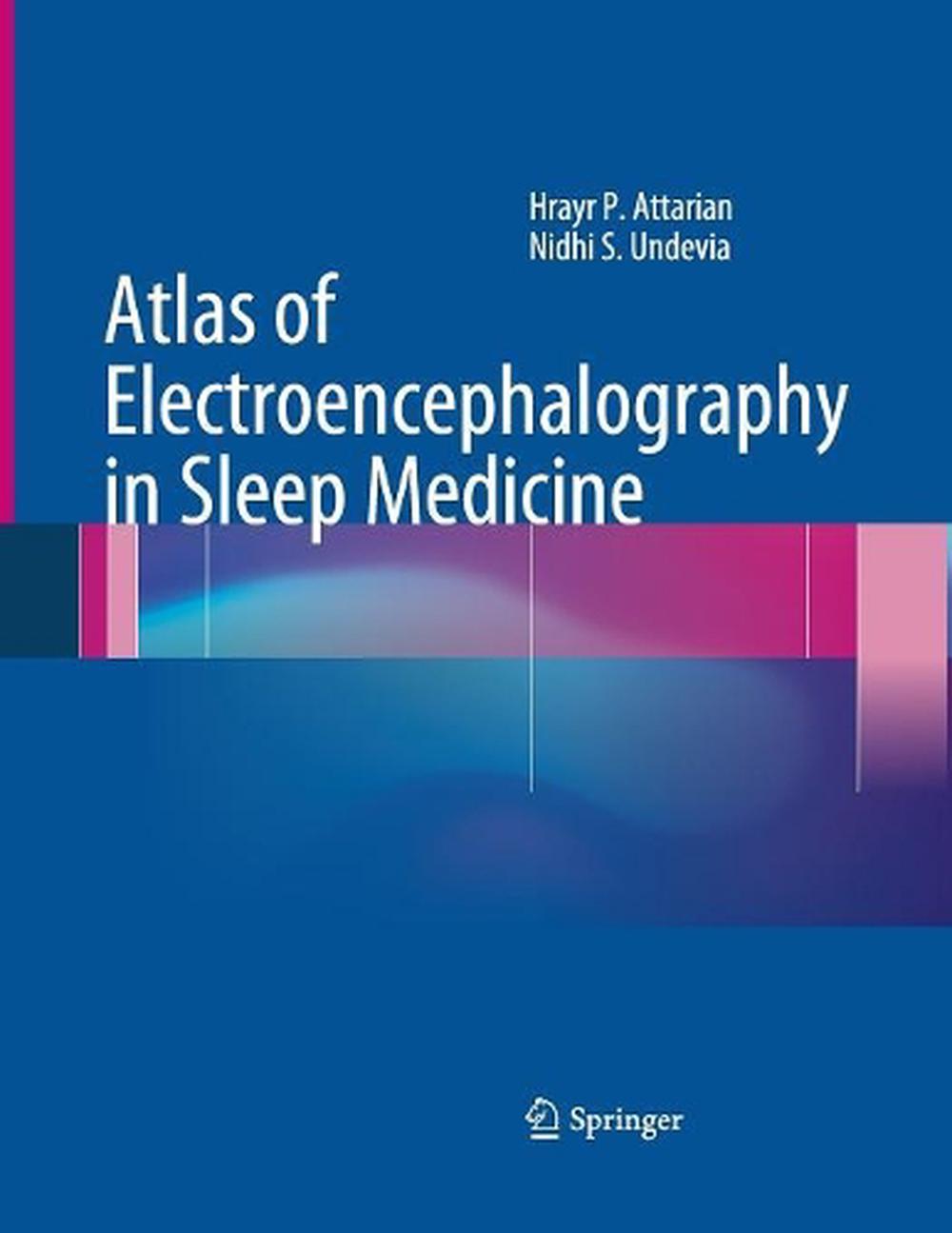 Atlas of Electroencephalography in Sleep Medicine by Hrayr P. Attarian