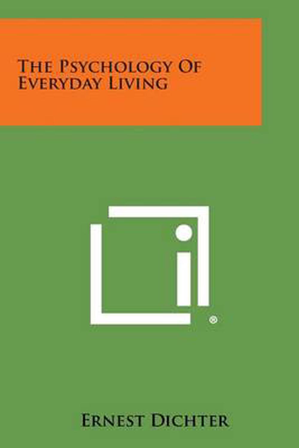 The Psychology of Everyday Living by Ernest Dichter (English) Paperback Book Fre 9781494058418 The Psychology of Everyday Living by Ernest Dichter (English) Paperback Book Fre 9781494058418