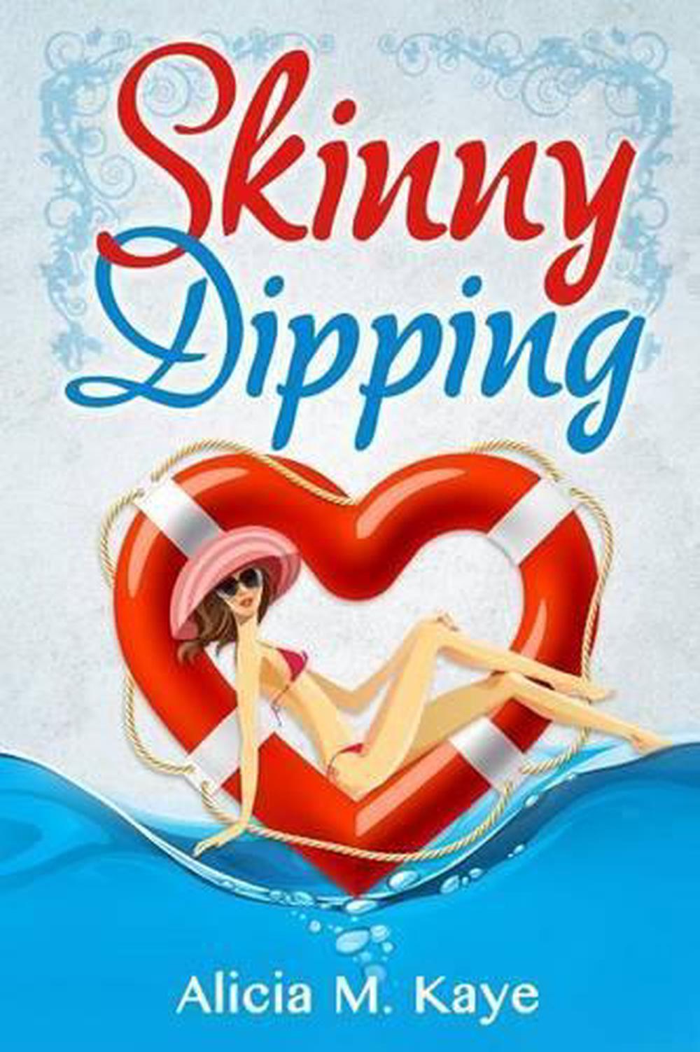 Skinny Dipping By Alicia M Kaye English Paperback Book Free Shipping