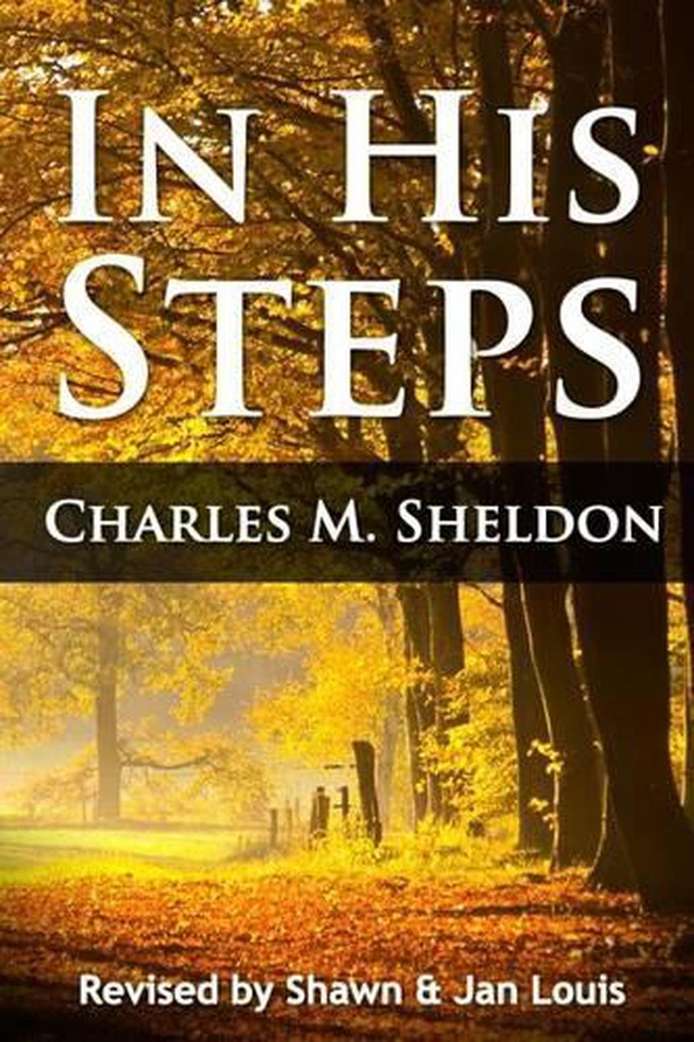 In His Steps What Would Jesus Do? by Charles M. Sheldon (English