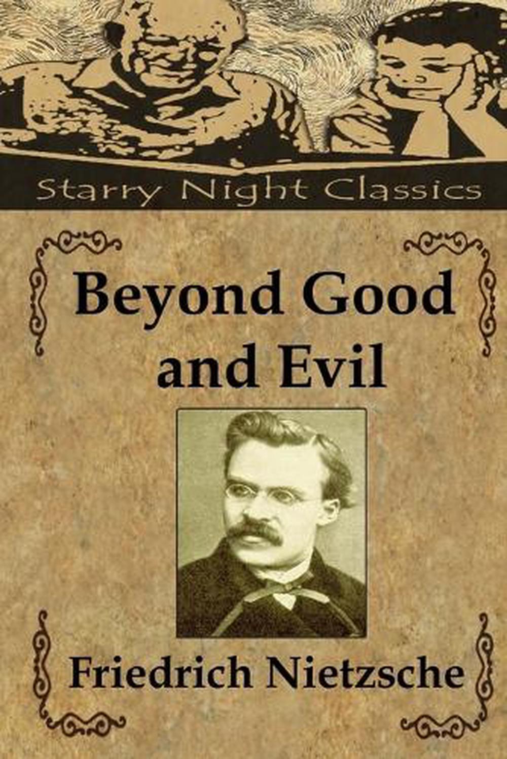 Beyond Good and Evil by Friedrich Nietzsche Beyond Good and Evil by Friedrich Nietzsche