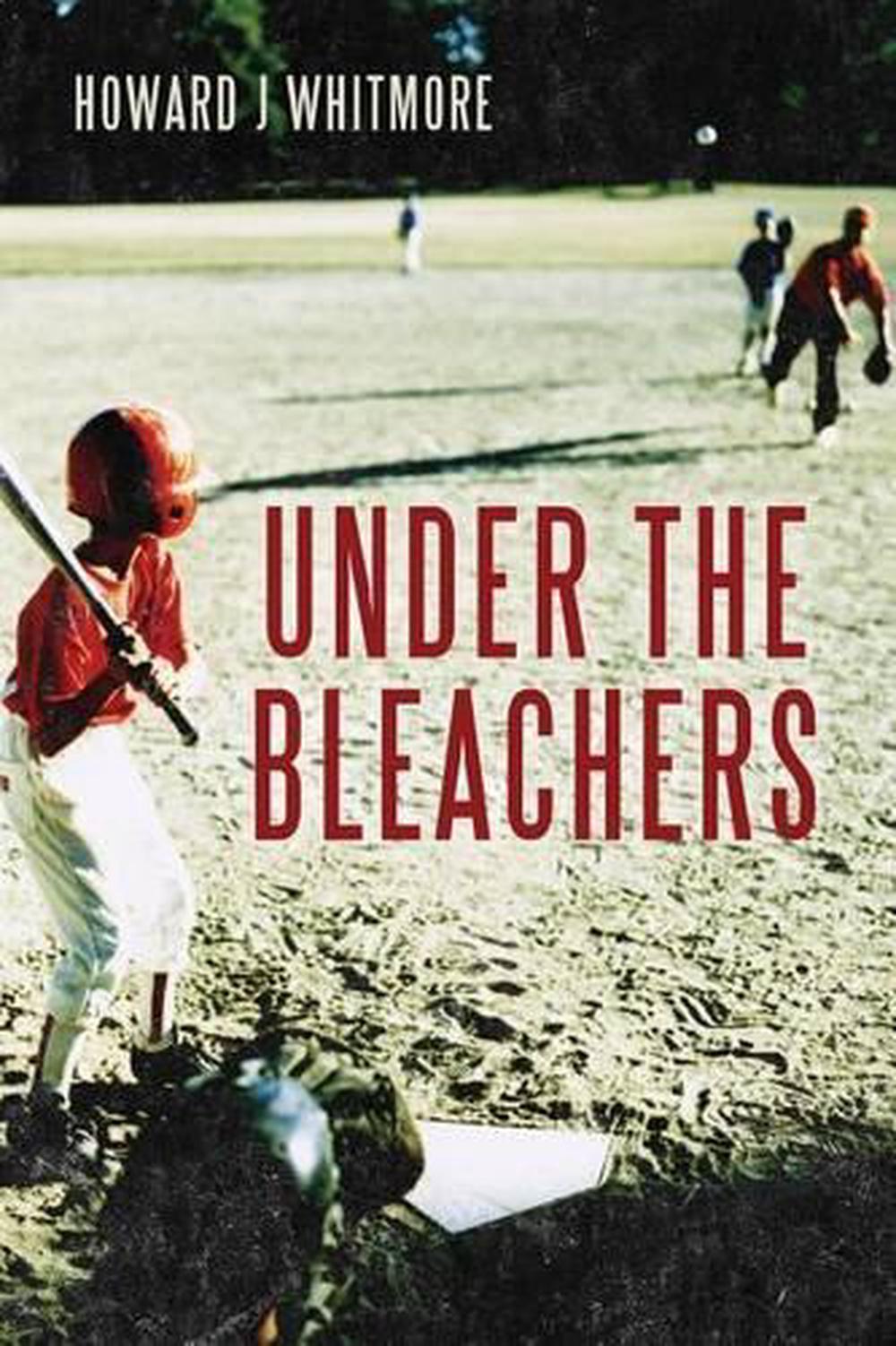 Under the Bleachers by Howard J. Whitmore (English) Paperback Book Free