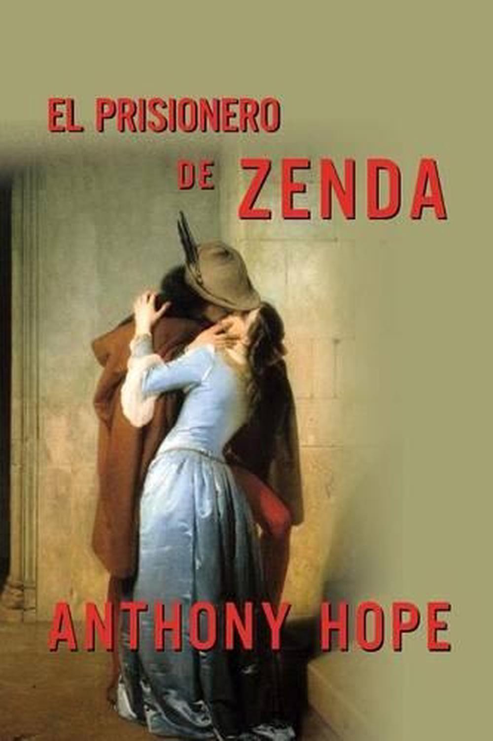El Prisionero de Zenda by Anthony Hope (Spanish) Paperback Book Free Shipping! 9781494492670 eBay El Prisionero de Zenda by Anthony Hope (Spanish) Paperback Book Free Shipping! 9781494492670 eBay
