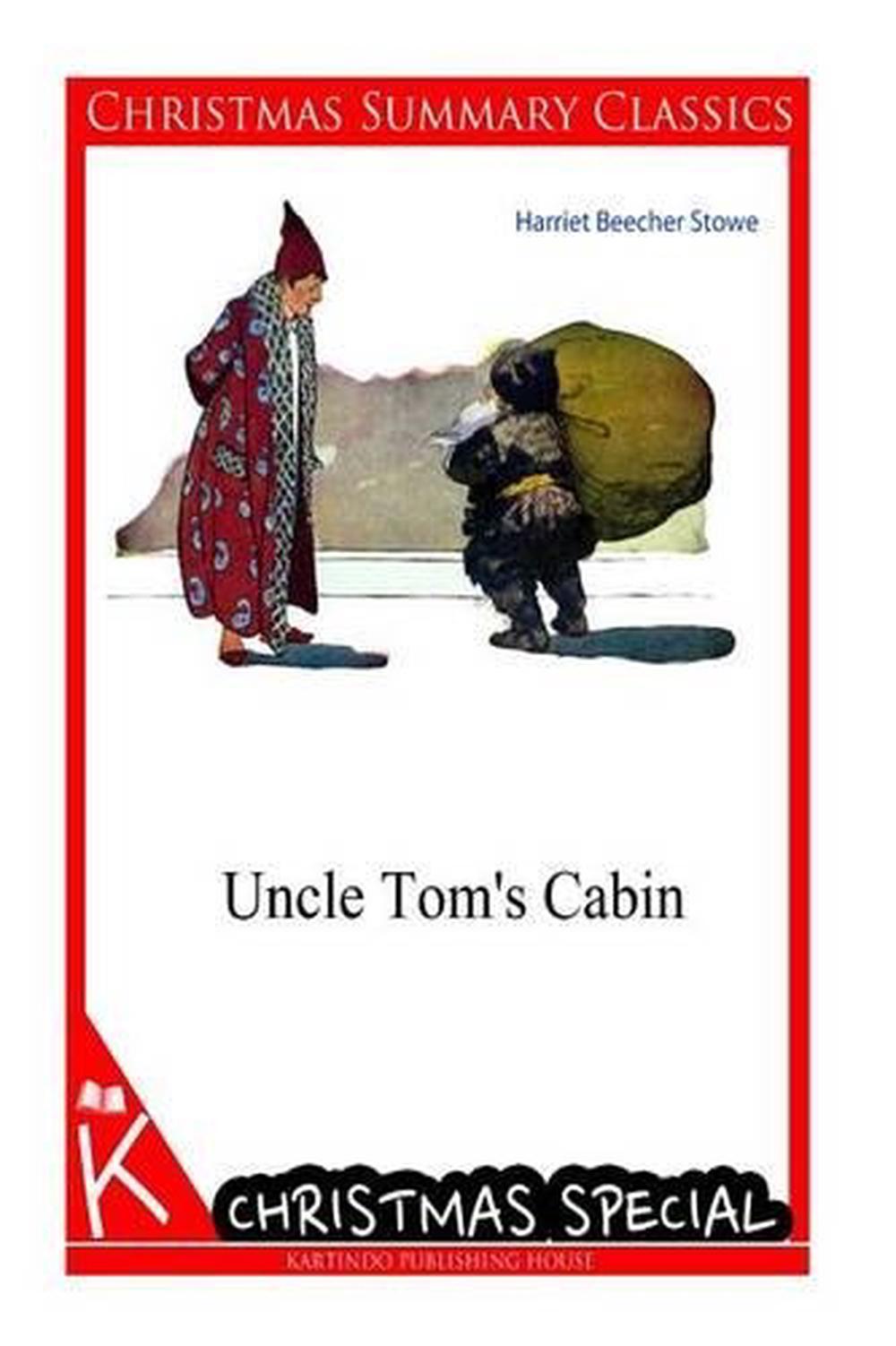 Uncle Tom S Cabin Christmas Summary Classics By Harriet Beecher