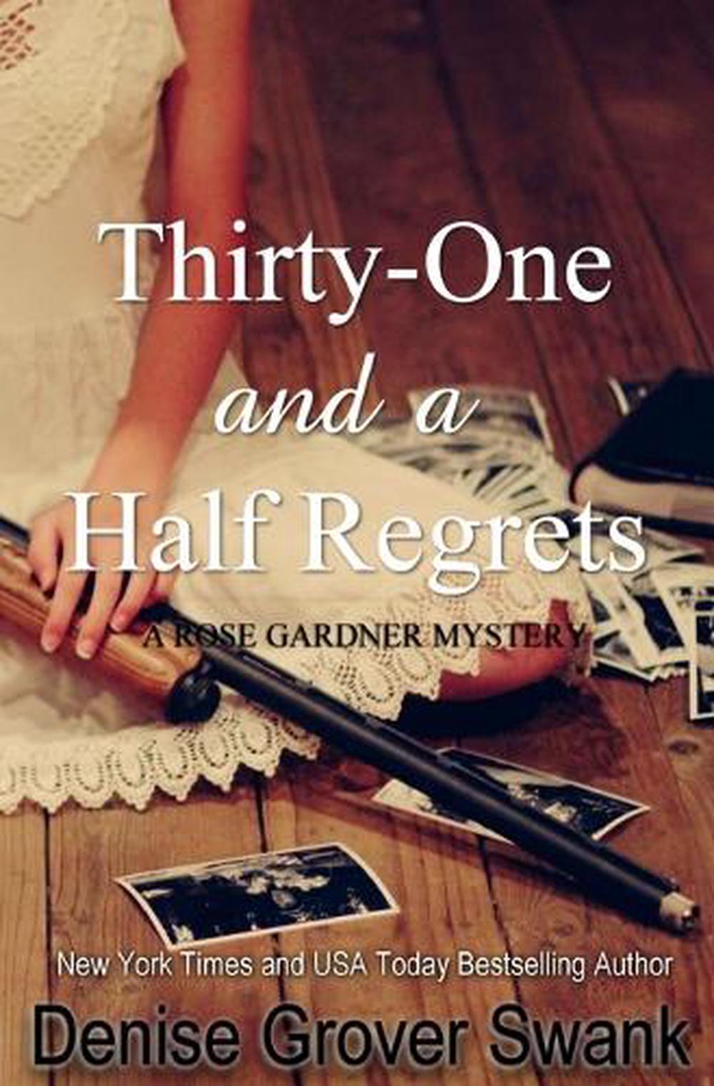 ThirtyOne and a Half Regrets Rose Gardner Mystery by Denise Grover