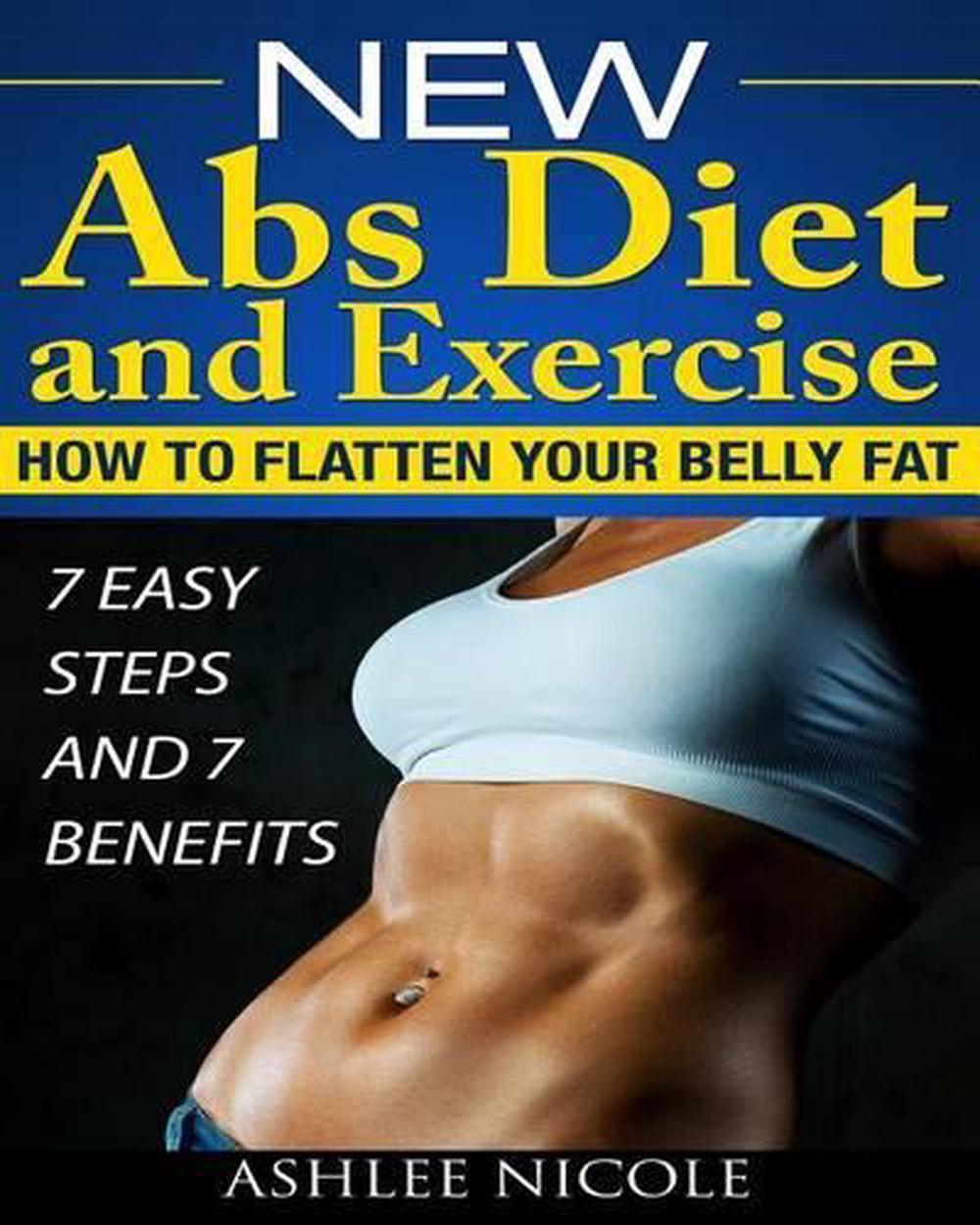 New ABS Diet and Exercise, How to Flatten Your Belly Fat 7 Easy Steps