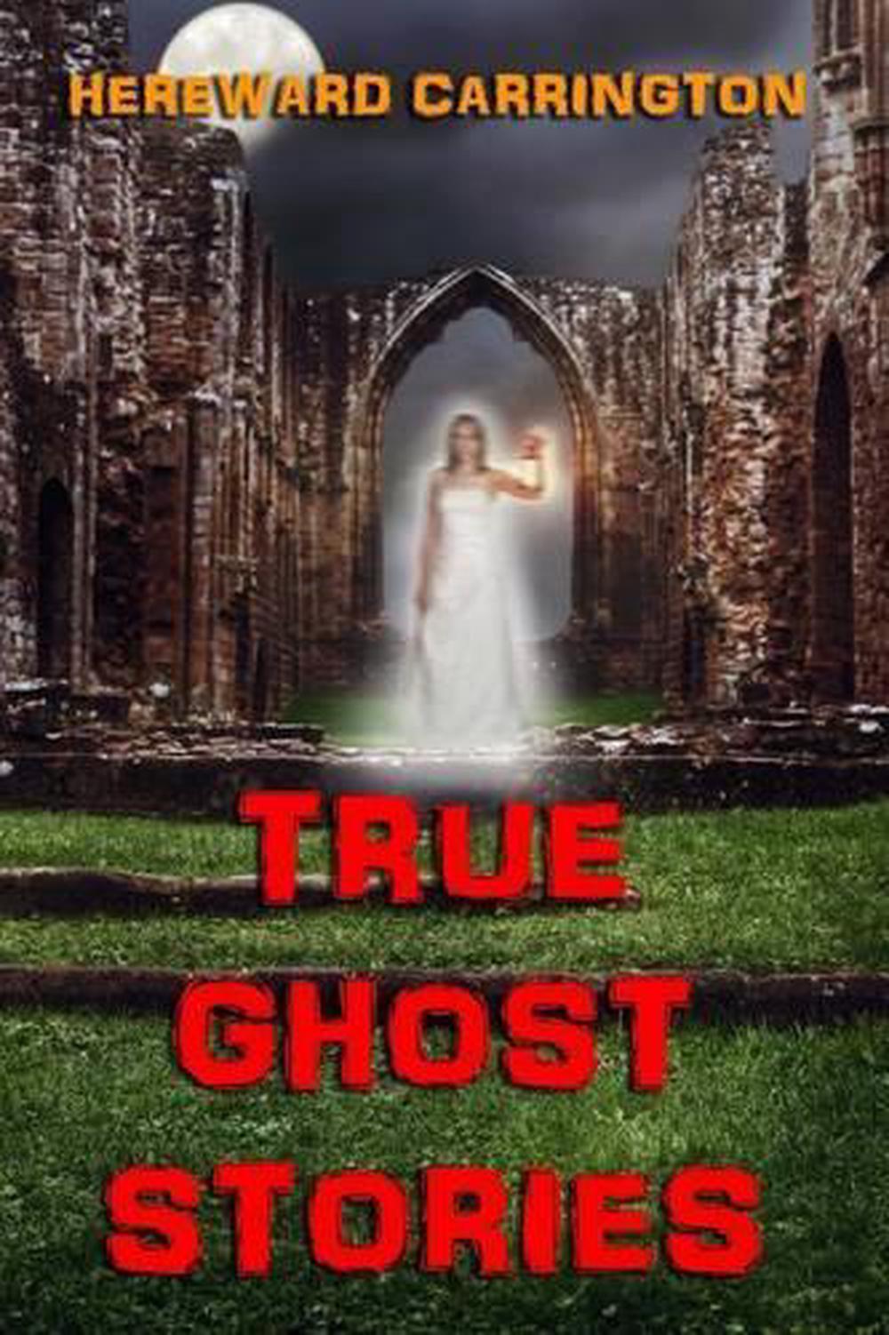 True Ghost Stories by Hereward Carrington (English) Paperback Book Free