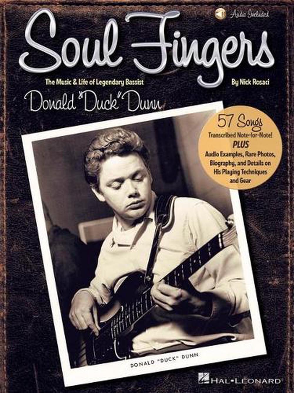 Soul Fingers: The Music & Life of Legendary Bassist Donald "Duck" Dunn by Nick R
