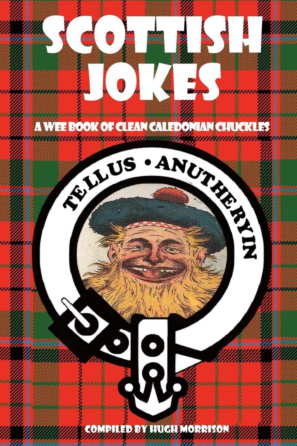 Scottish Jokes A Wee Book of Clean Caledonian Chuckles by Hugh