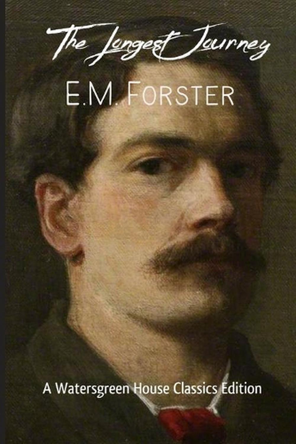 The Longest Journey by E.M. Forster The Longest Journey by E.M. Forster