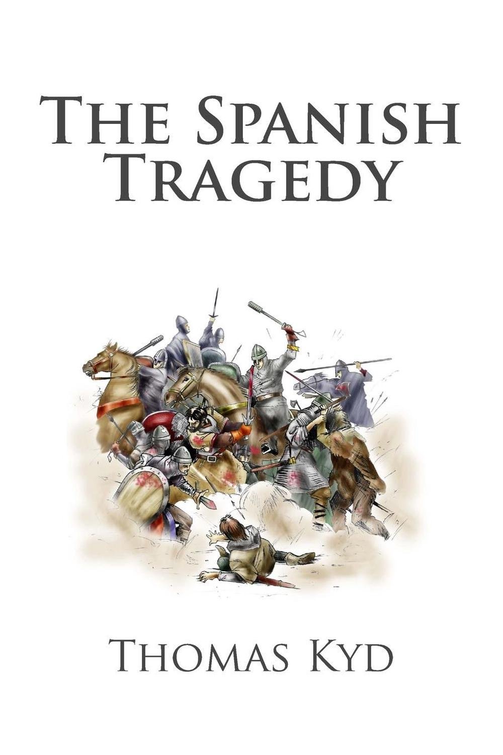 the-spanish-tragedy-by-thomas-kyd-english-paperback-book-free-shipping-9781495341809-ebay