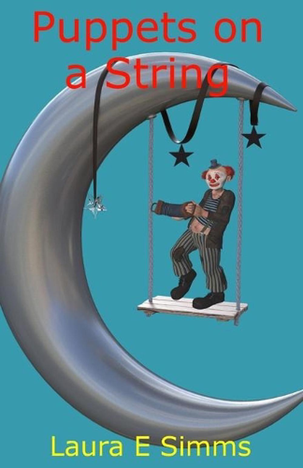 Puppets on a String The Puppet Master Pulls the Strings by Laura E