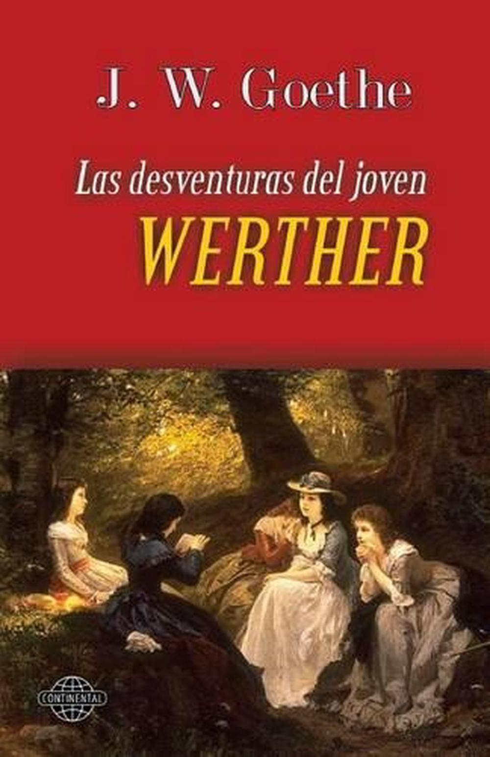 Las Desventuras del Joven Werther by W.J. Goethe (Spanish) Paperback Book Free S 9781495392191 Las Desventuras del Joven Werther by W.J. Goethe (Spanish) Paperback Book Free S 9781495392191