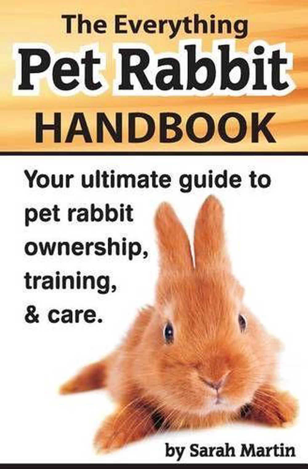 The Everything Pet Rabbit Handbook Your Ultimate Guide to Pet Rabbit