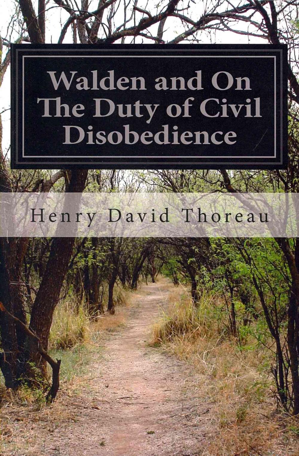 Walden and on the Duty of Civil Disobedience by Henry David Thoreau