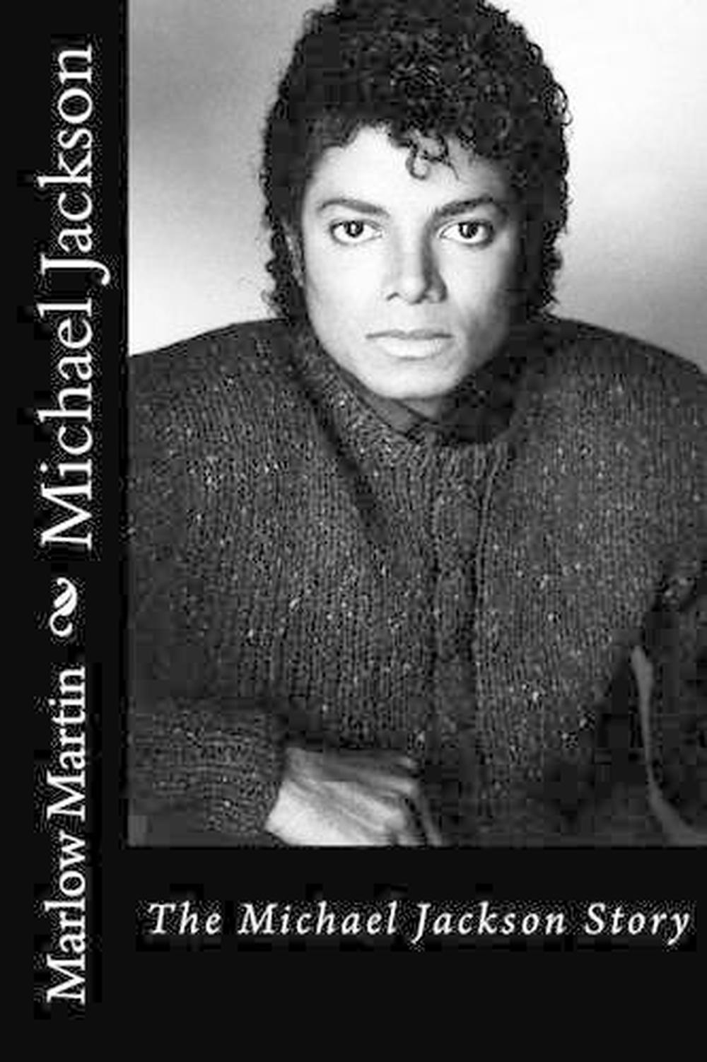 Michael Jackson The Michael Jackson Story by Marlow Jermaine Martin