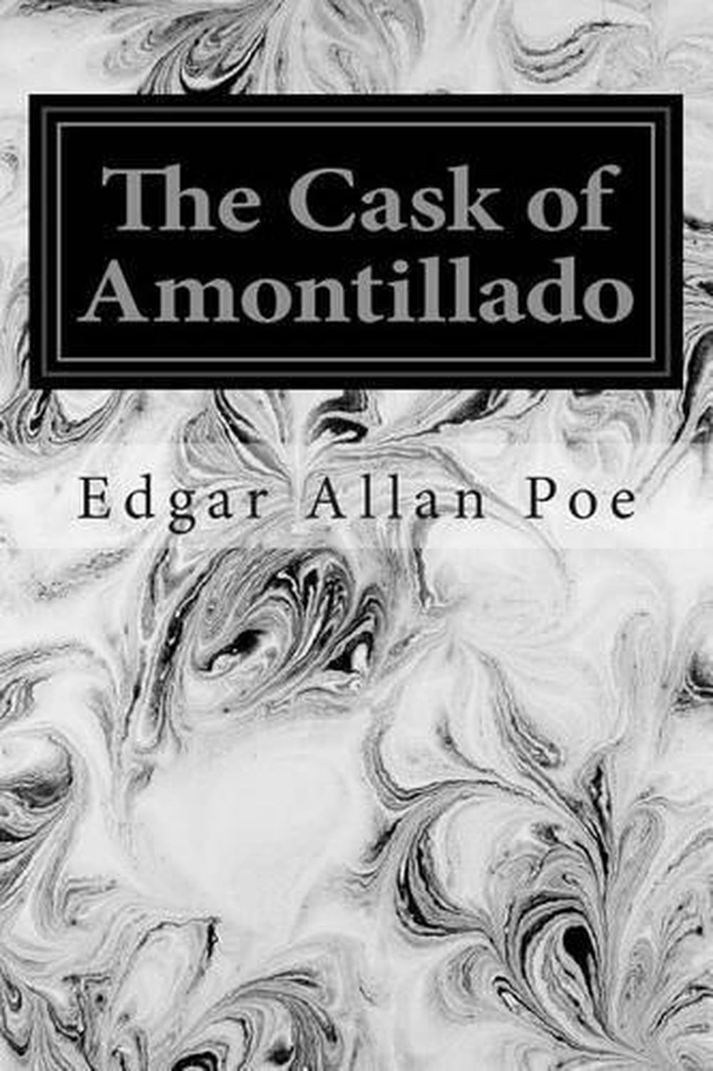 poe the cask of amontillado poe the cask of amontillado