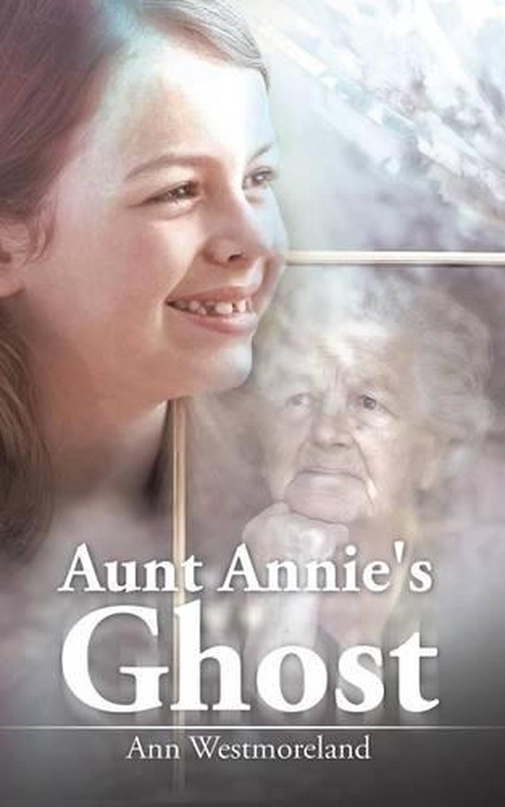 Aunt Annie S Ghost By Ann Westmoreland English Paperback Book Free