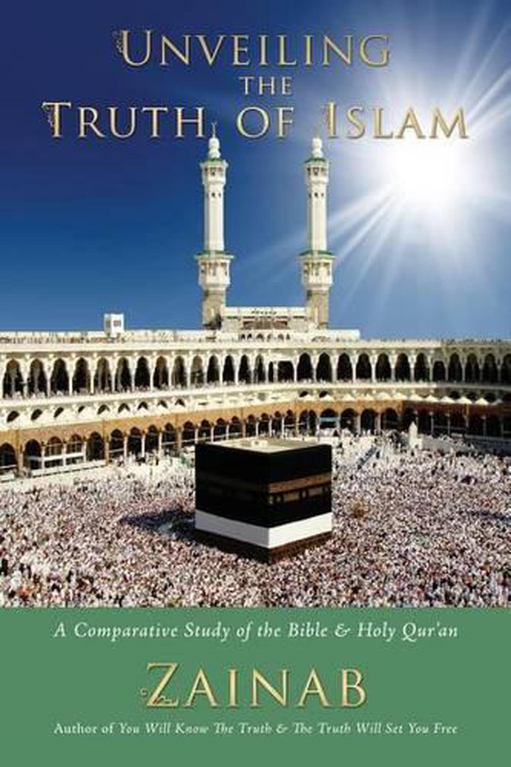 Unveiling the Truth of Islam: A Comparative Study of the Bible and Holy ...