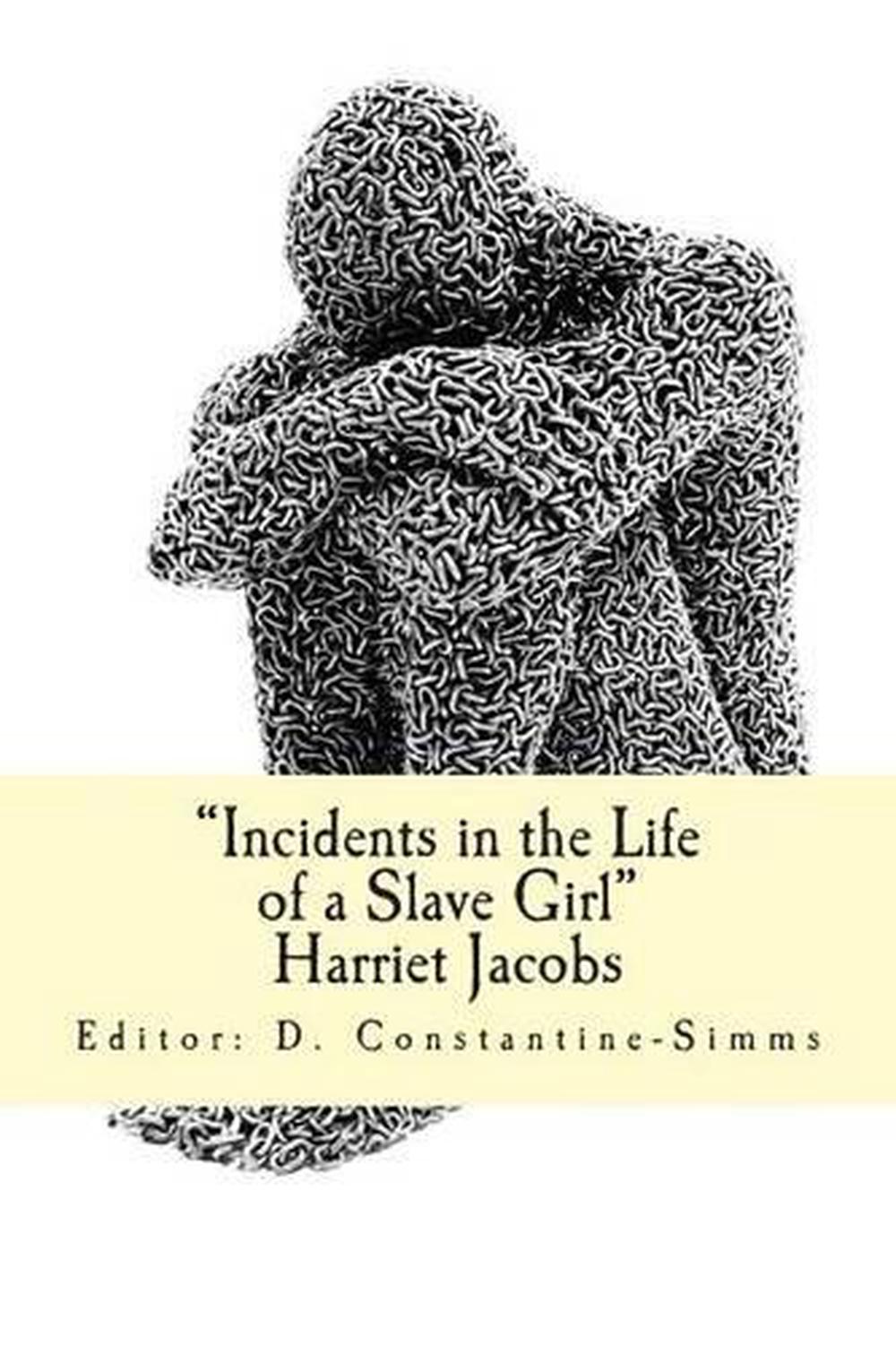 Harriet Ann Jacobss Incidents In The Life Of A Slave Girl