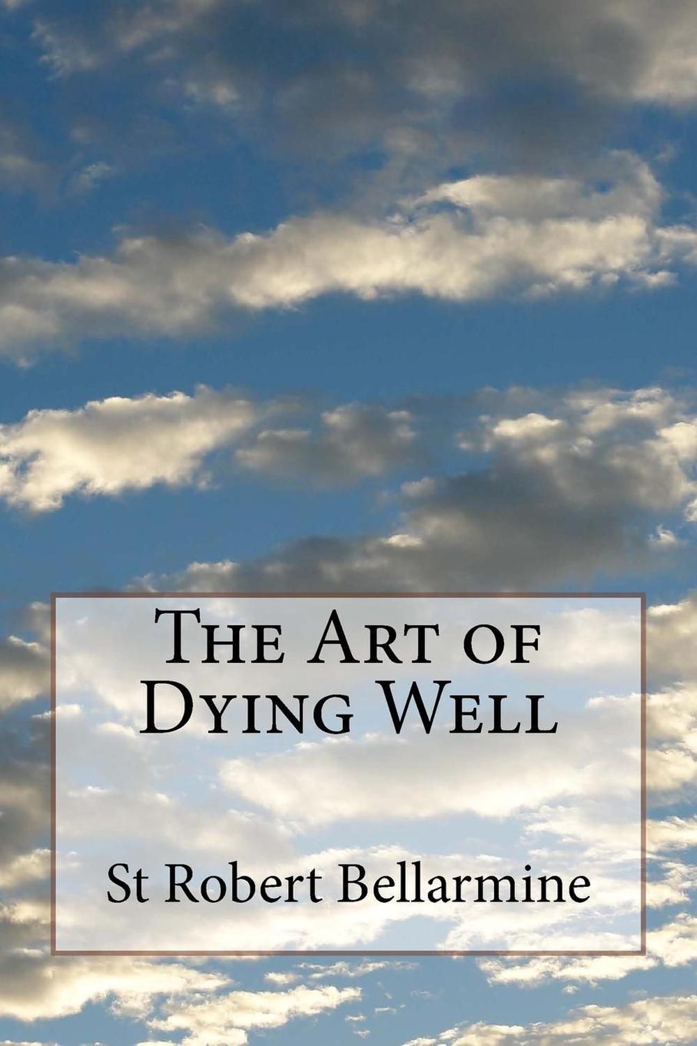 The Art of Dying Well by St Robert Bellarmine (English) Paperback Book