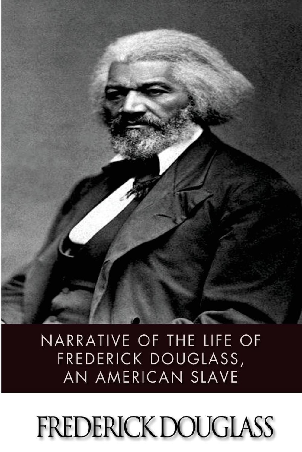 Narrative Of The Life Of Frederick Douglass An American Slave By Frederick Doug 9781497573567 7976