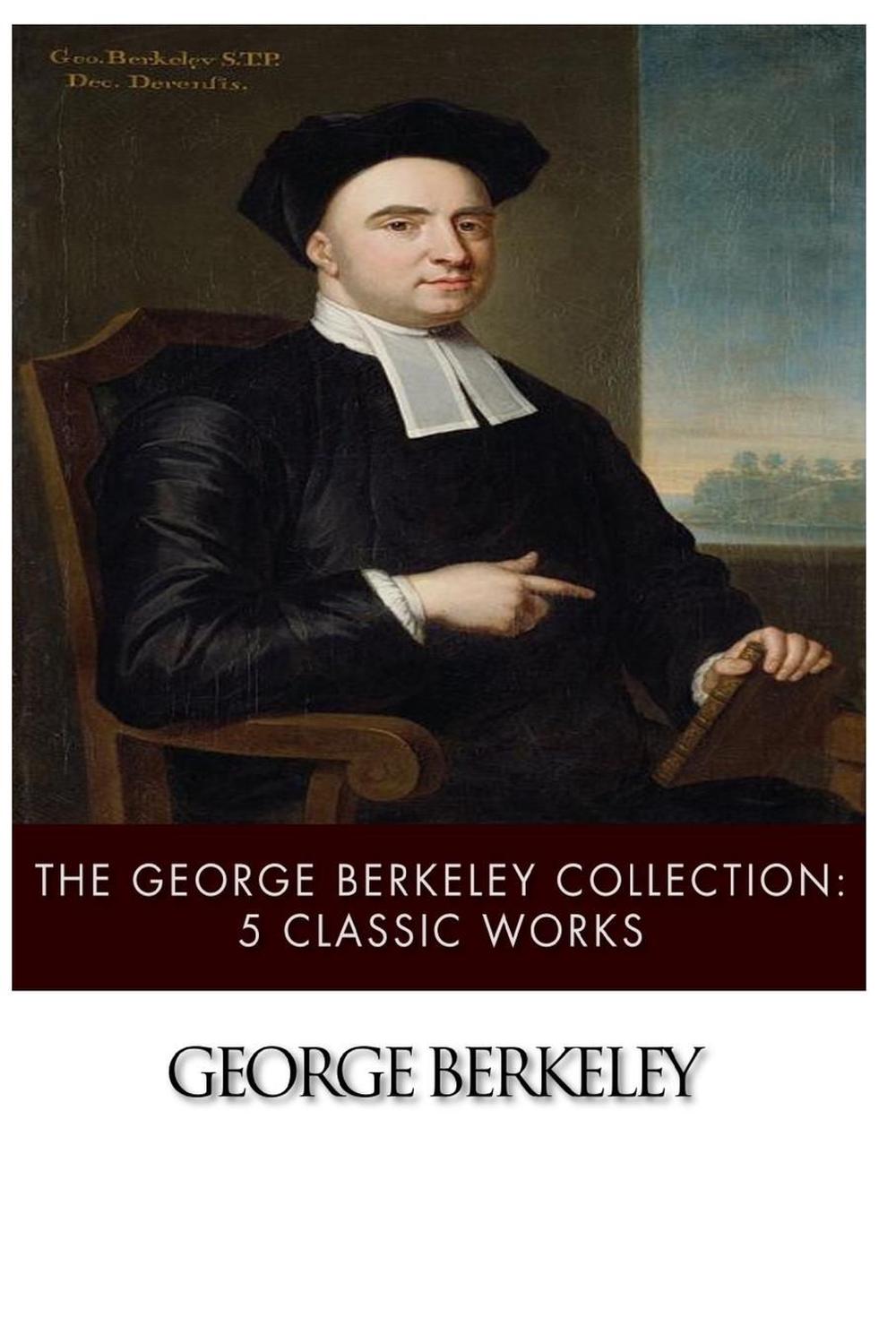 The Berkeley Collection 5 Classic Works by Berkeley