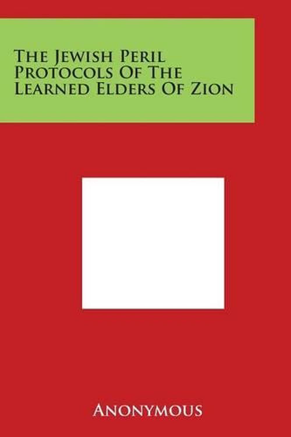 The Jewish Peril Protocols Of The Learned Elders Of Zion By Anonymous