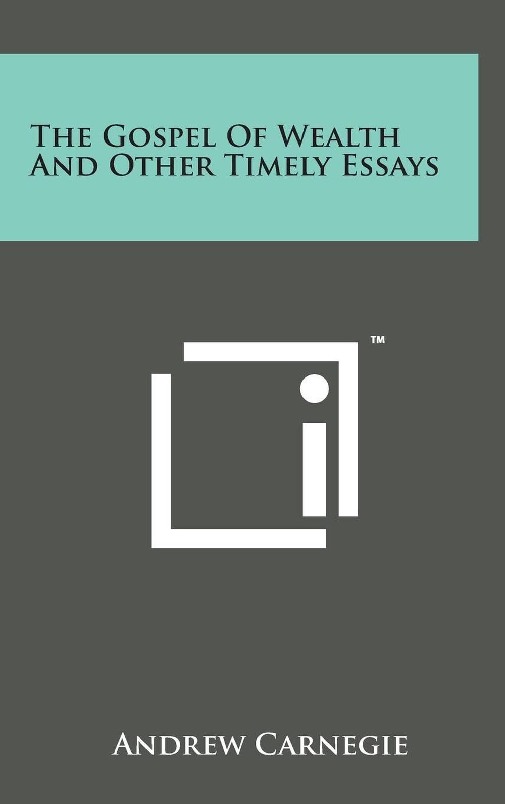 the gospel of wealth essays and other writings andrew carnegie