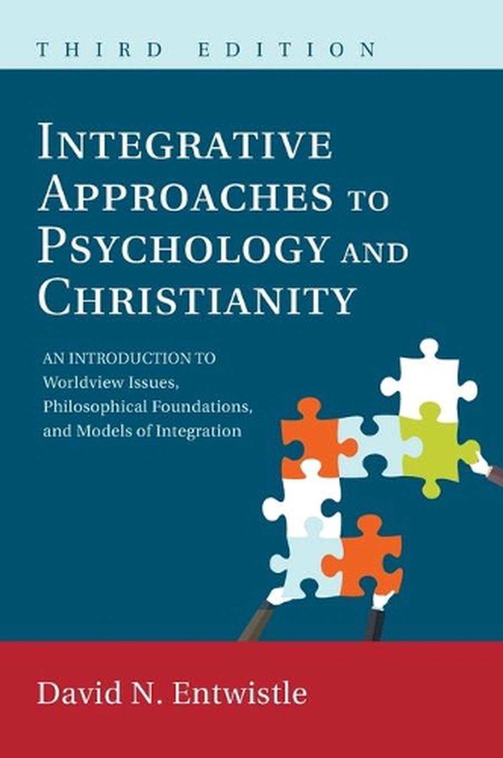 Integrative Approaches to Psychology and Christianity, Third Edition by