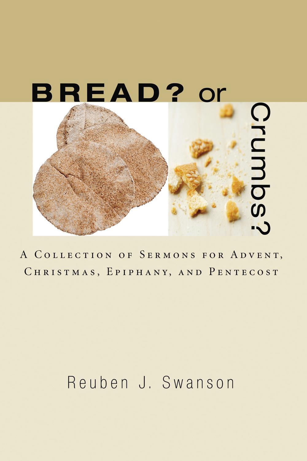 Bread? or Crumbs? by Reuben J. Swanson (English) Hardcover Book Free