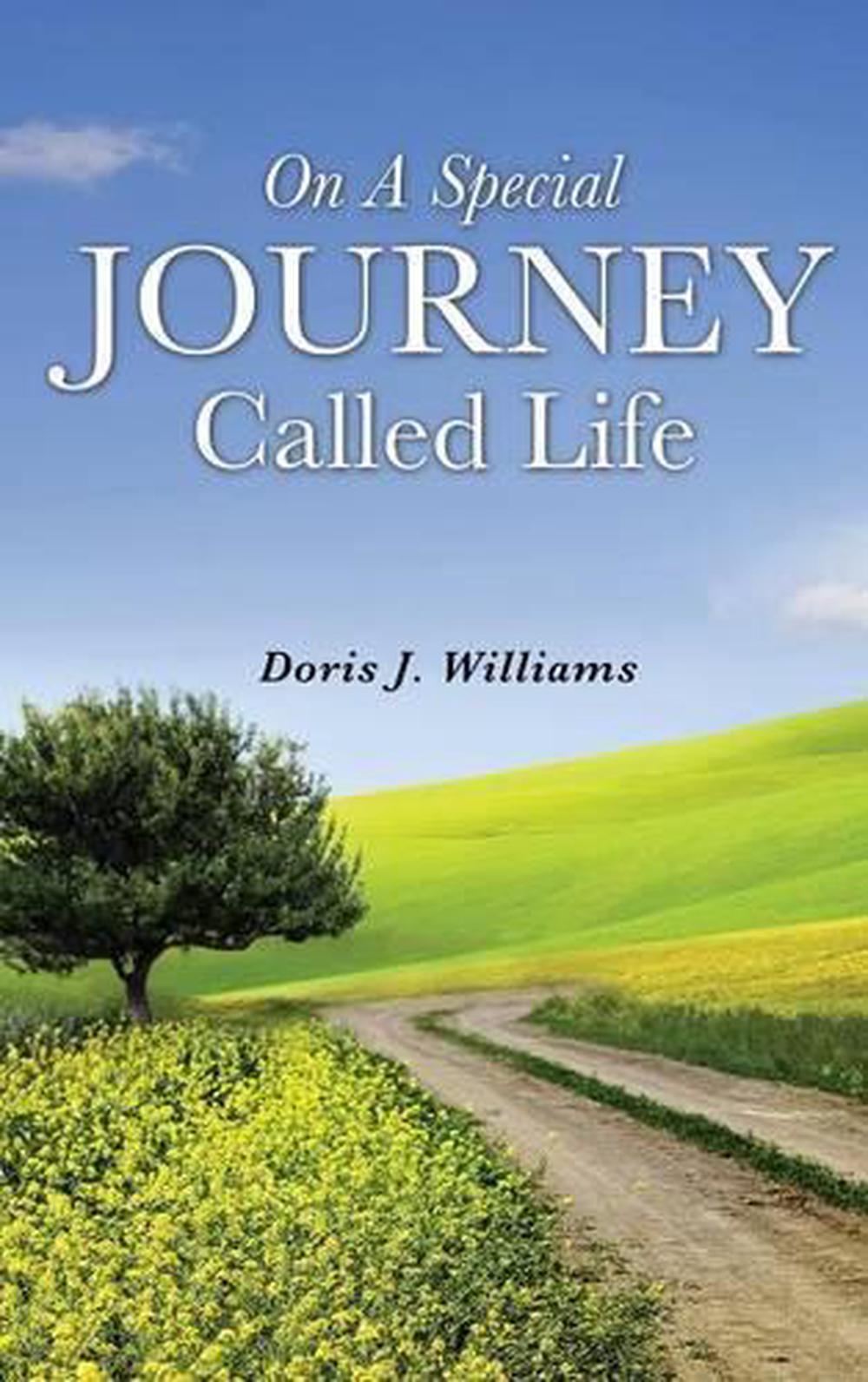 ON A SPECIAL JOURNEY CALLED LIFE by Doris J. Williams (English
