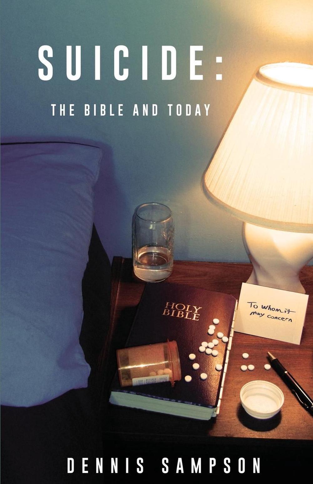 SUICIDE THE BIBLE AND TODAY by Dennis Sampson (English) Paperback Book Free Shi 9781498440035 SUICIDE THE BIBLE AND TODAY by Dennis Sampson (English) Paperback Book Free Shi 9781498440035