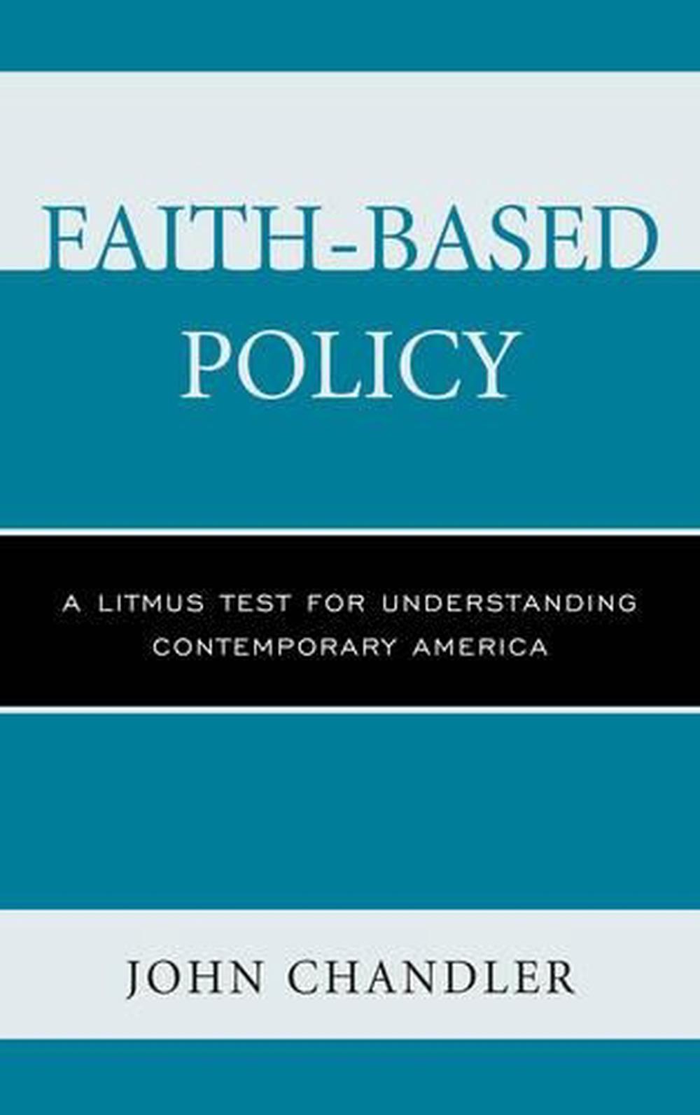 Faith-based Policy: A Litmus Test for Understanding Contemporary
