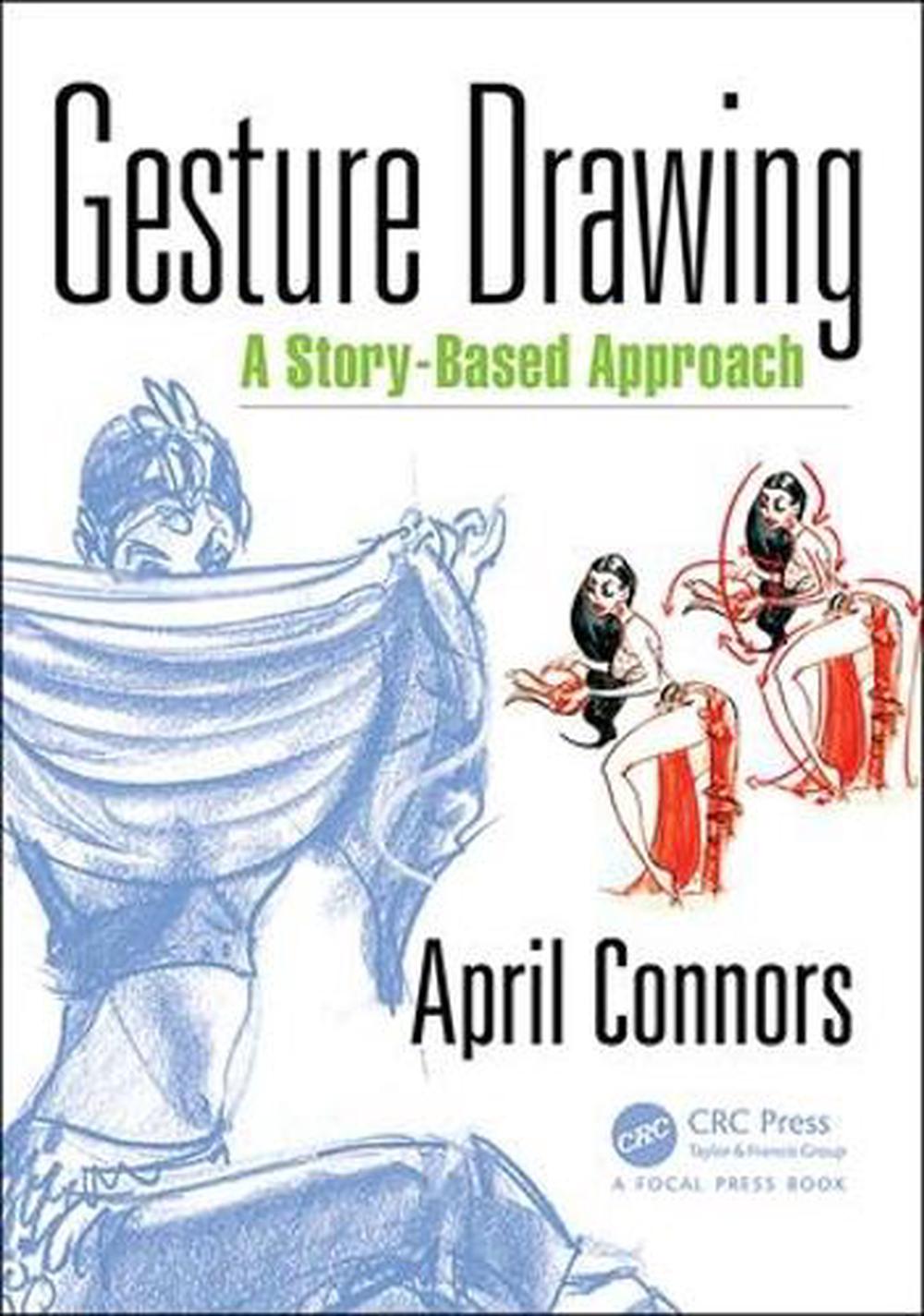 Gesture Drawing A StoryBased Approach by April Connors Paperback Book