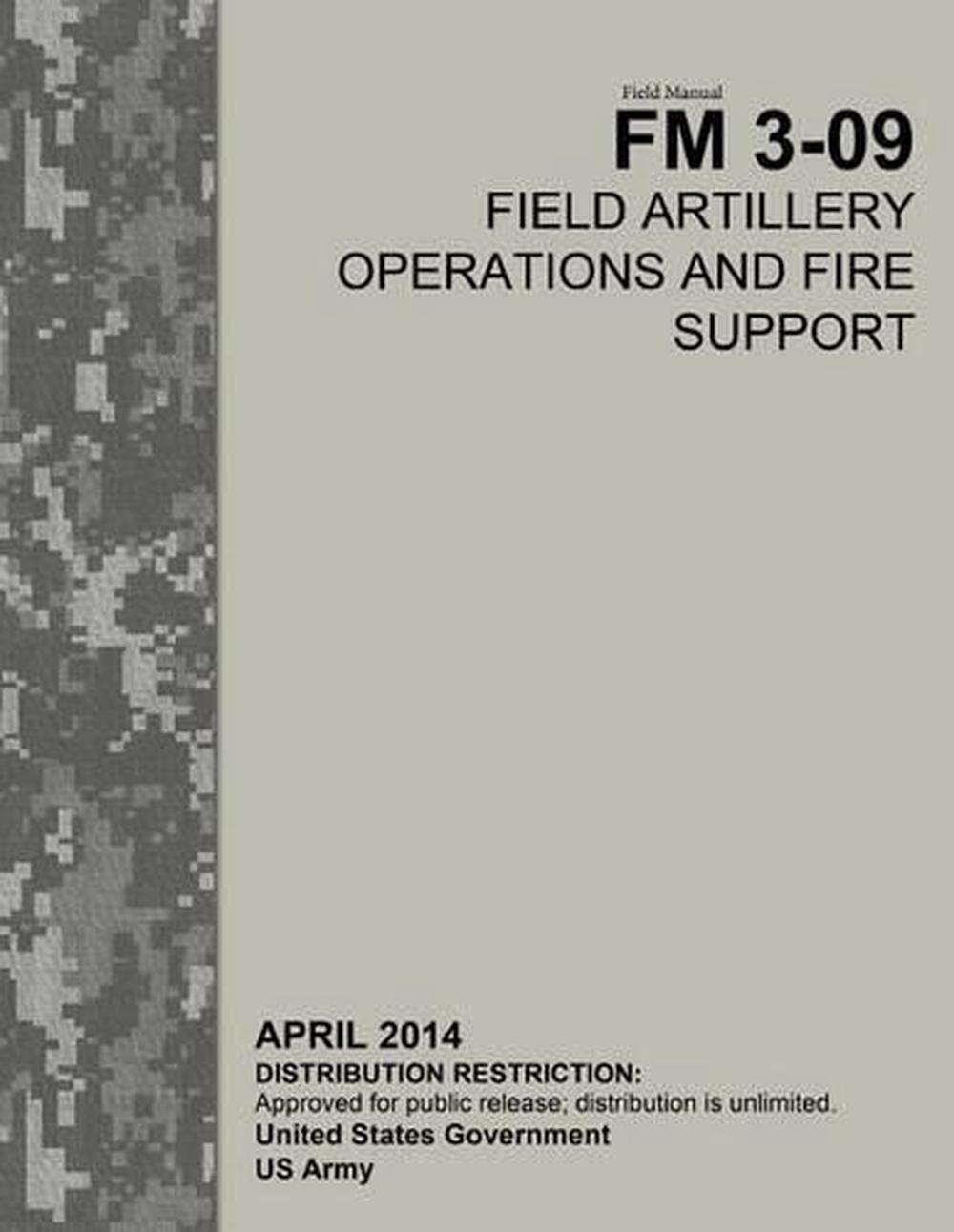 Field Manual FM 309 Field Artillery Operations and Fire Support April