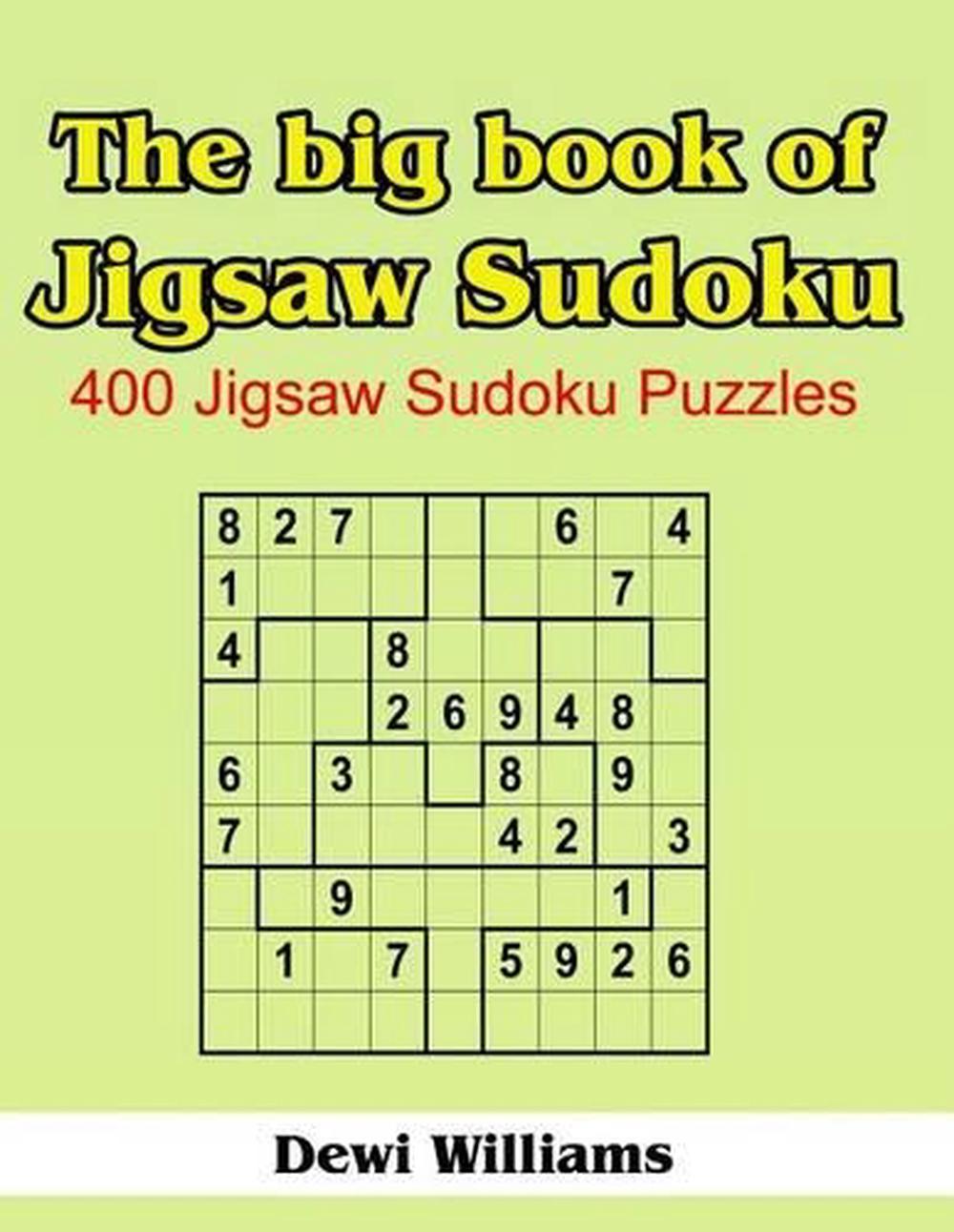 The Big Book of Jigsaw Sudoku 400 Jigsaw Sudoku Puzzles by Dewi