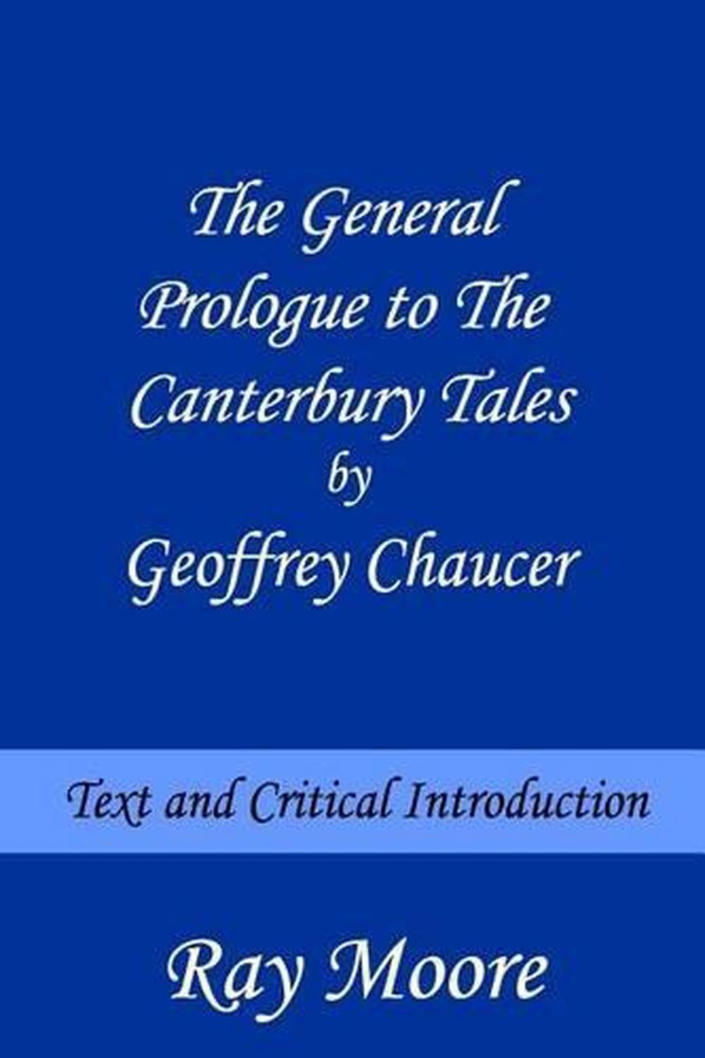 The General Prologue to the Canterbury Tales by Geoffrey Chaucer: Text and Criti 9781499228069 ...
