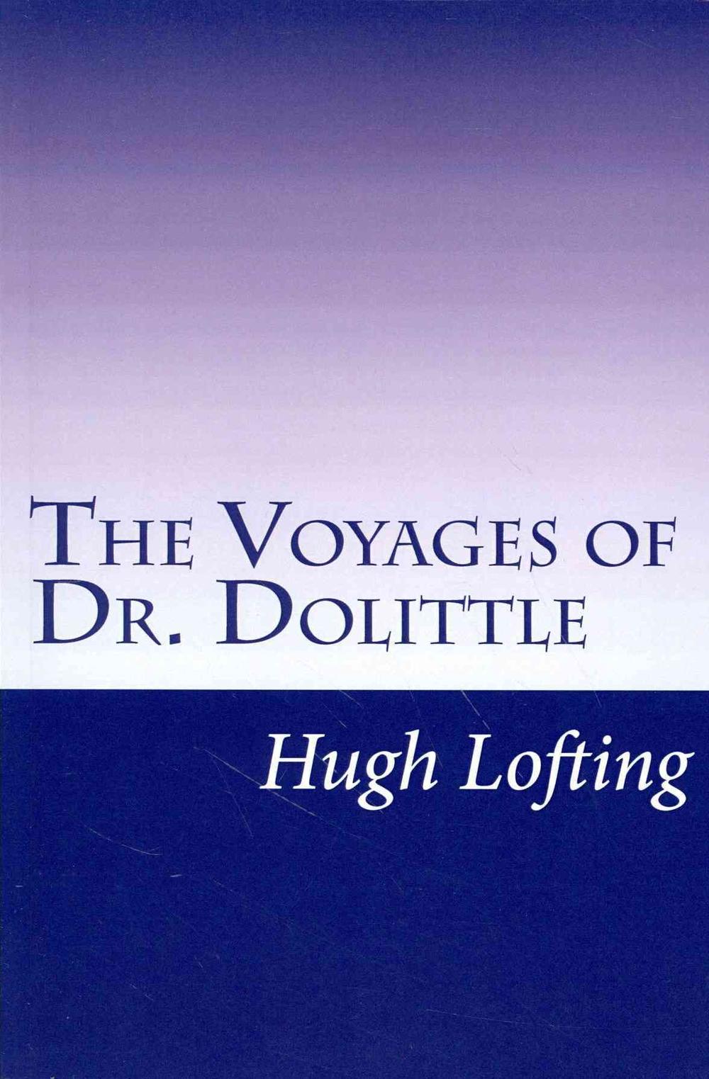 the voyages of doctor dolittle by hugh lofting the voyages of doctor dolittle by hugh lofting