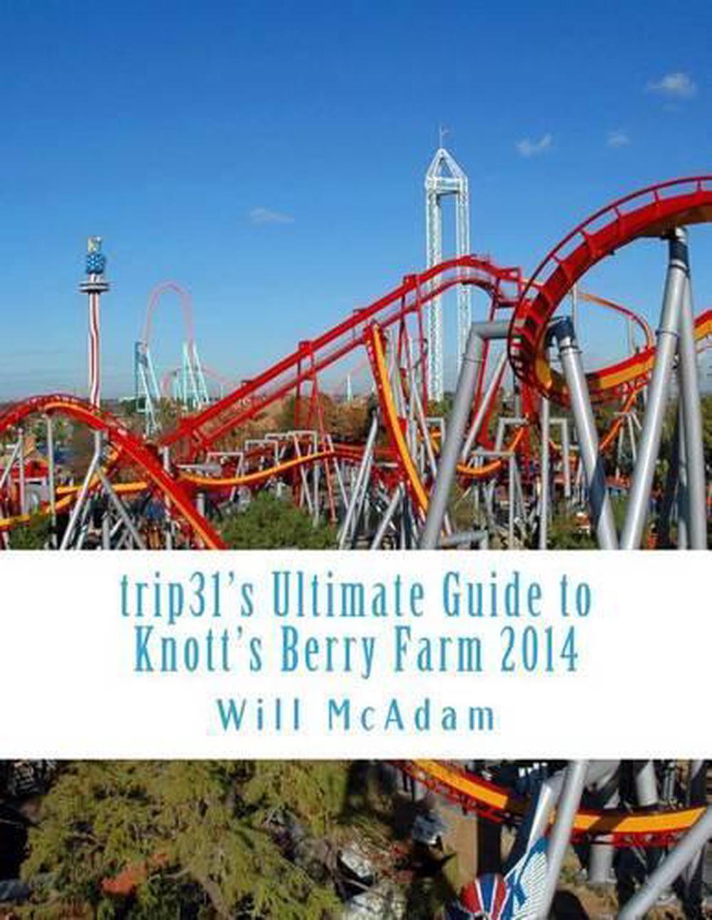 Trip31's Ultimate Guide to Knott's Berry Farm 2014: Smart, Accurate ...