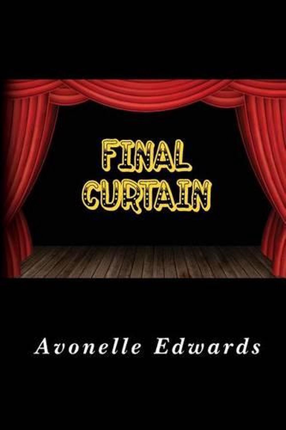 Final Curtain By Avonelle Edwards English Paperback Book Free 9781499688160