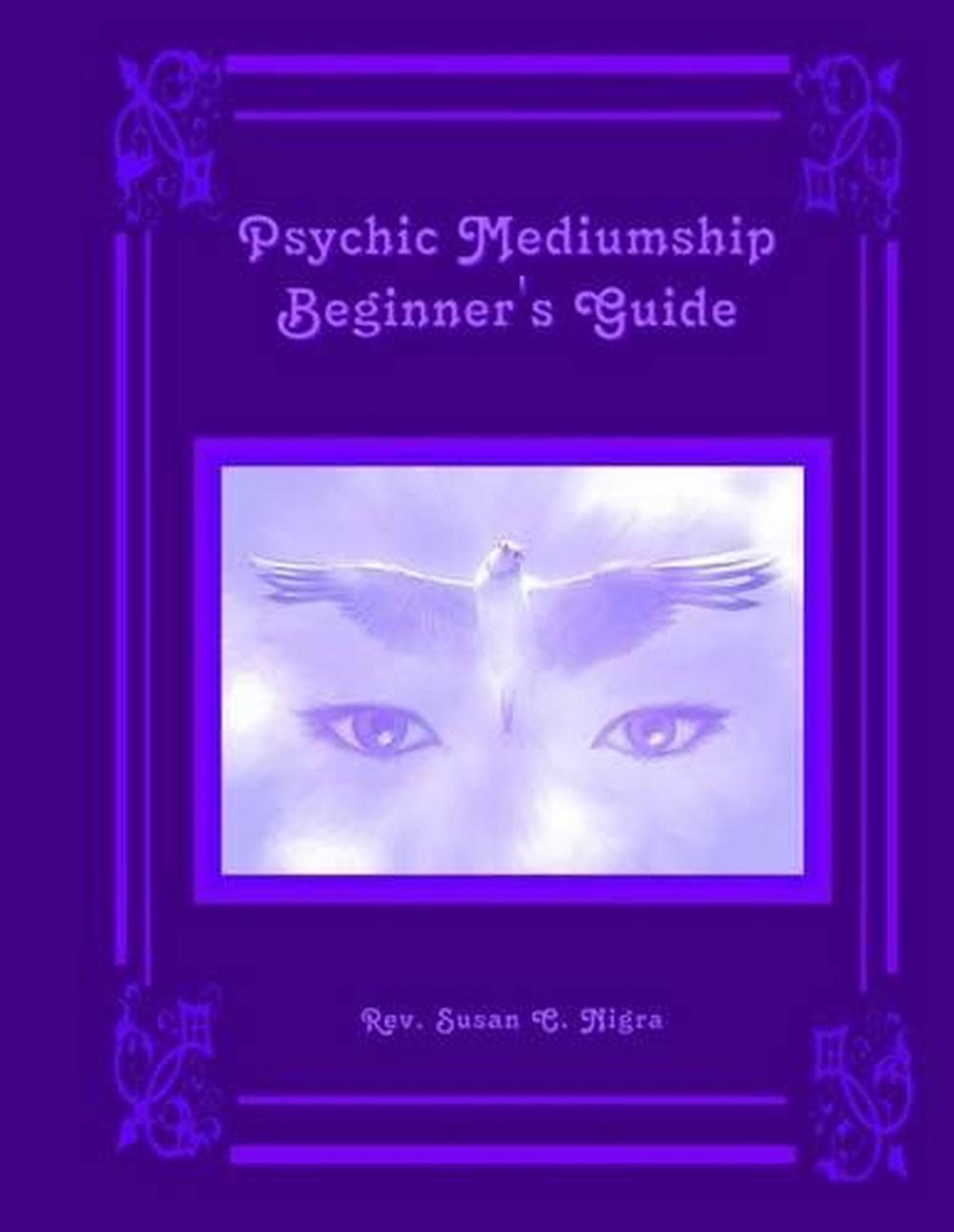 Psychic Mediumship Beginner's Guide by Rev Susan C. Nigra (English ...