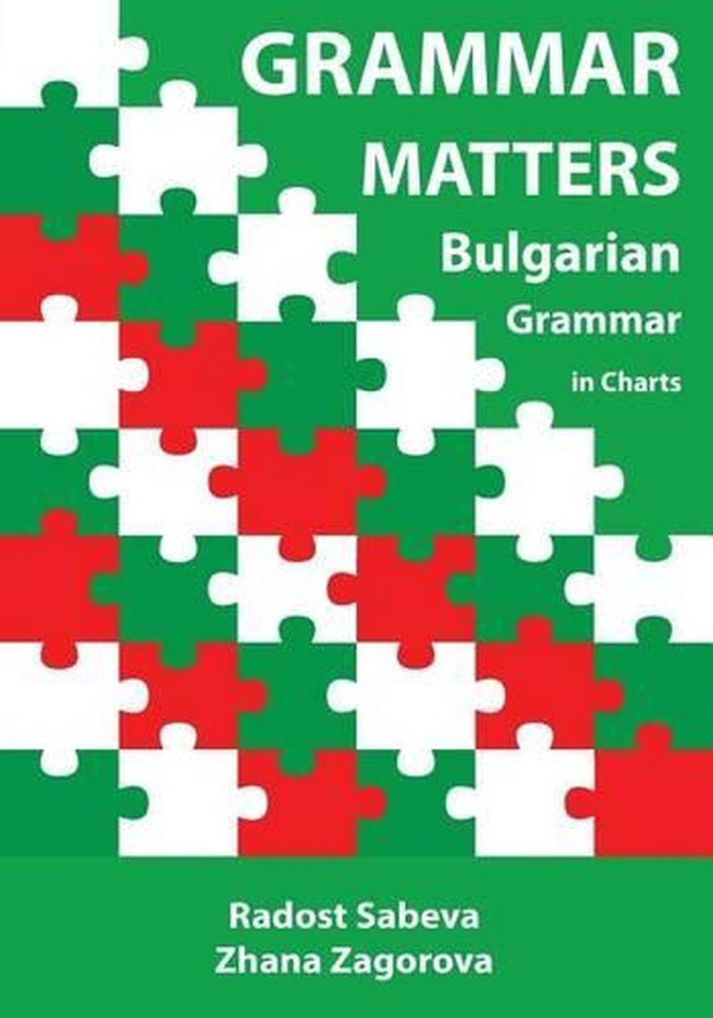Grammar Matters Bulgarian Grammar in Charts by MS Zhana Zagorova