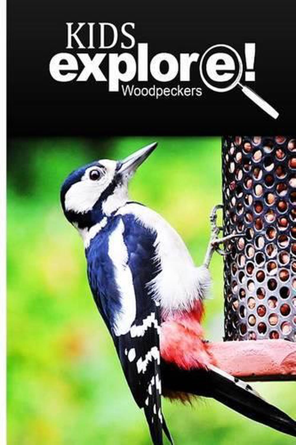 Woodpeckers - Kids Explore: Animal Books Nonfiction - Books Ages 5-6 by