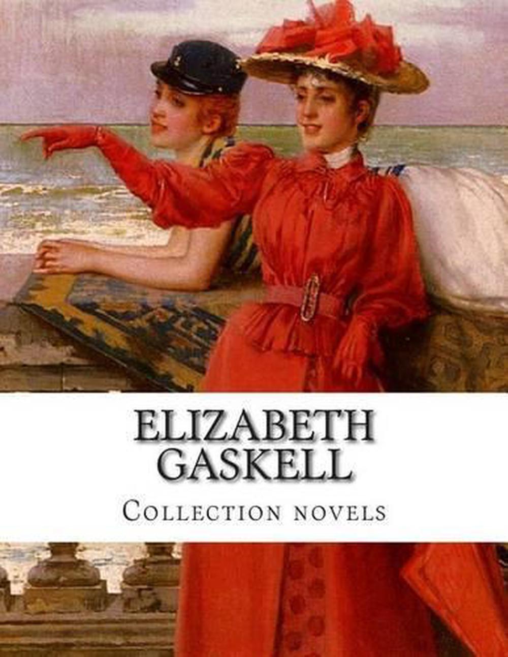 Elizabeth Gaskell, Collection Novels by Elizabeth Cleghorn Gaskell ...