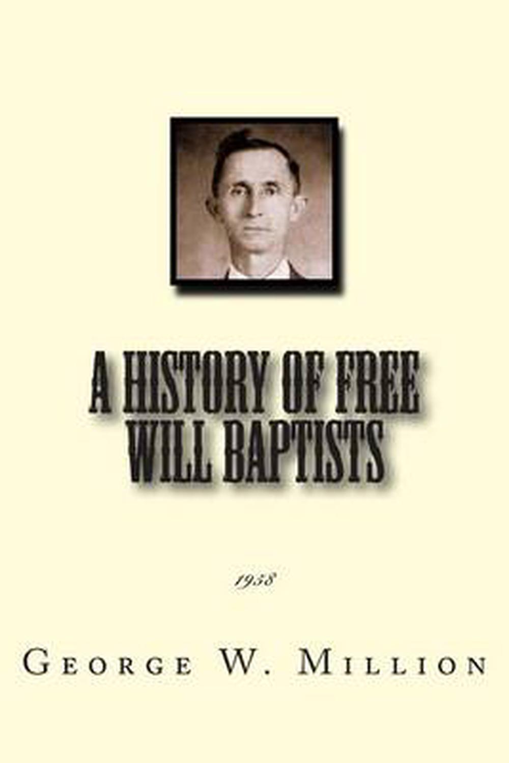 A History of Free Will Baptists 1958 by W. Million (English