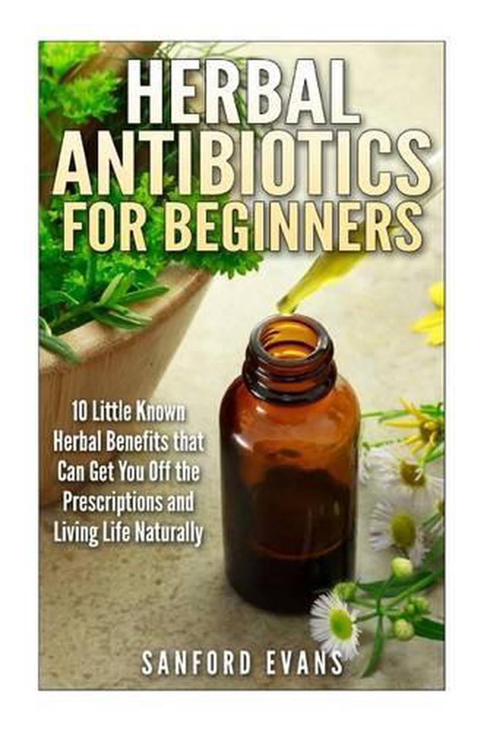 Herbal Antibiotics and Antivirals for Beginners 10 Little Known