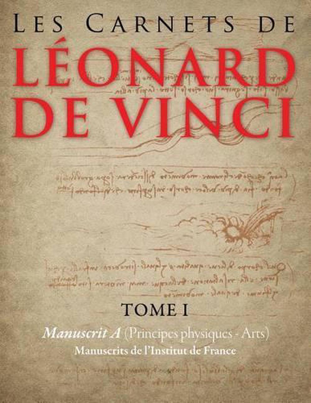 Les Carnets De Leonard De Vinci - Tome 1: Manuscrit A By Leonard De ...