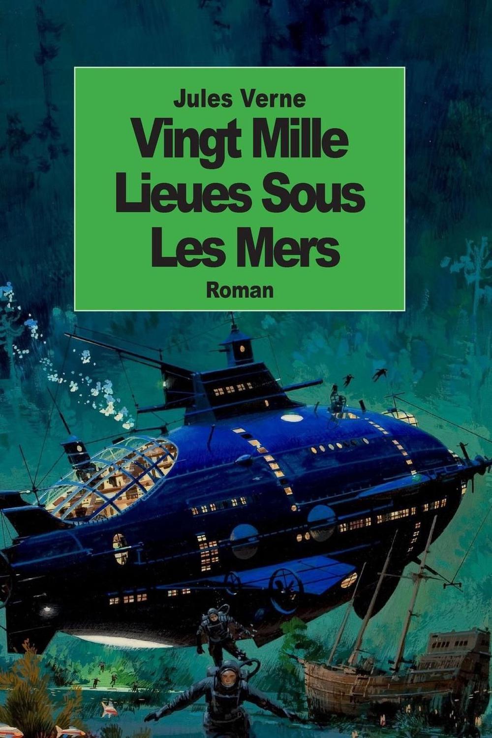 Résumé Vingt Mille Lieues Sous Les Mers Vingt Mille Lieues Sous Les Mers by Jules Verne (French) Paperback Book